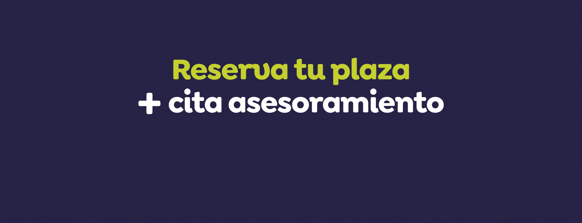 Reserva tu plaza